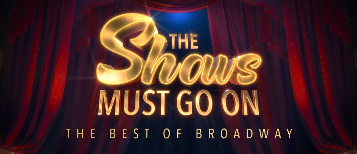 The Shows Must Go On