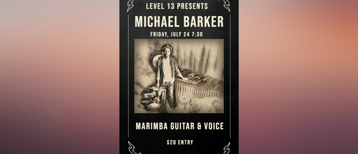 Michael Barker Marimba Guitar and Voice