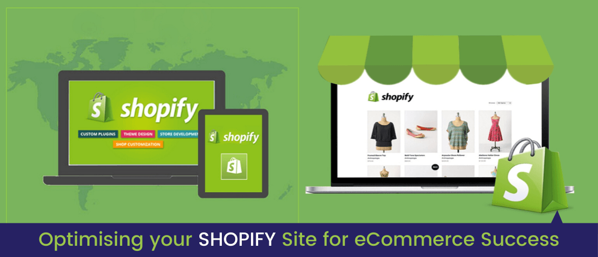Optimising your SHOPIFY Site for eCommerce Success