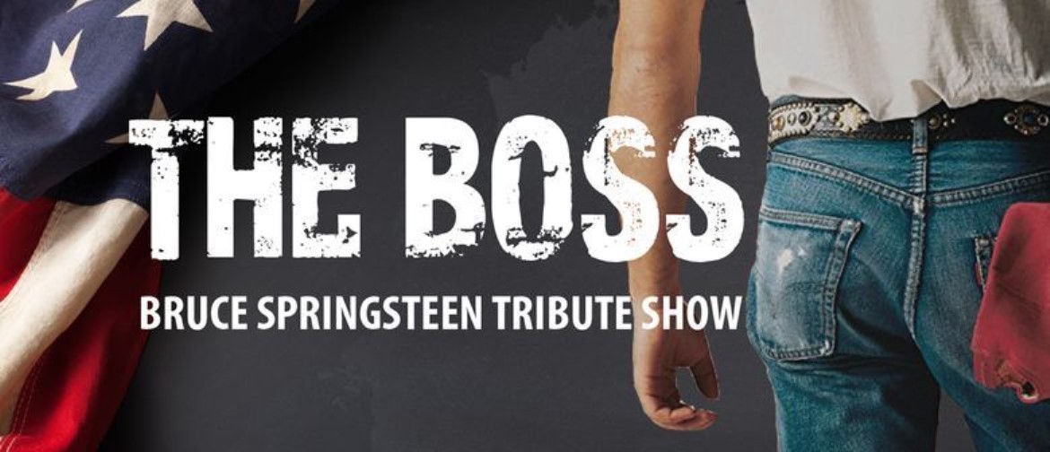 The Boss - Bruce Spingsteen Tribute: POSTPONED