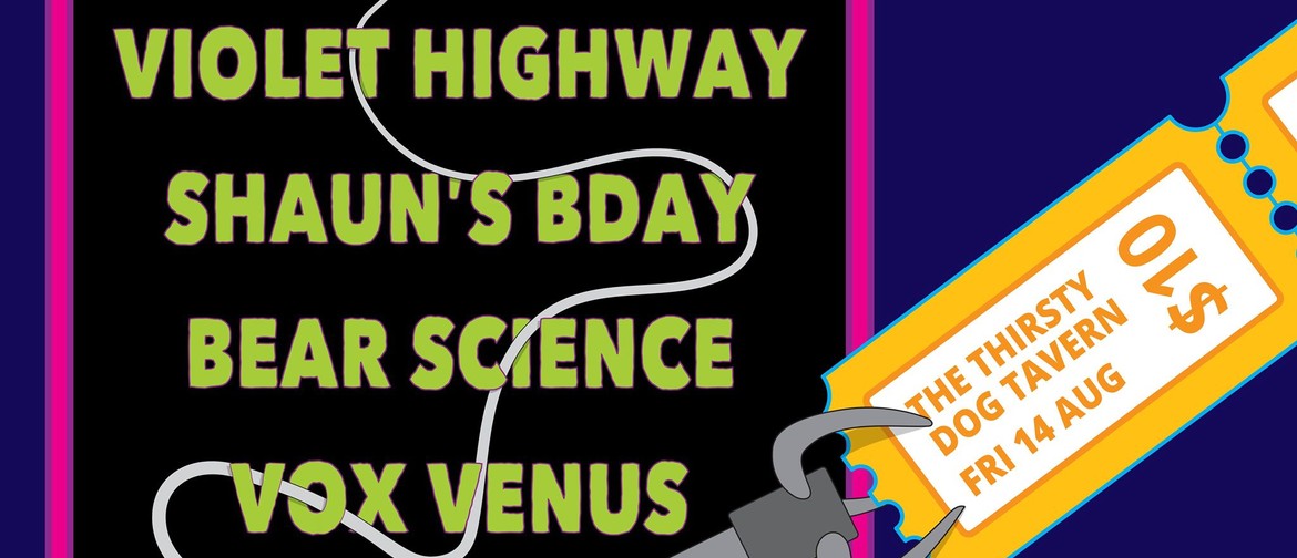 Violet Highway, Shaun's B'day, Vox Venus, Bear Science