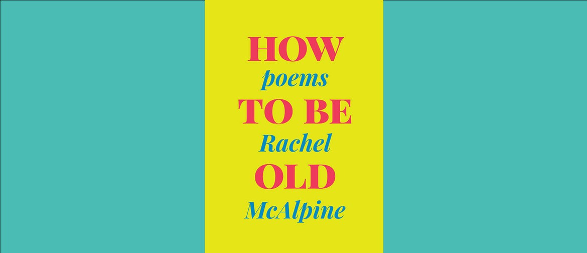 Poetry Book Launch - How To Be Old by Rachel McAlpine