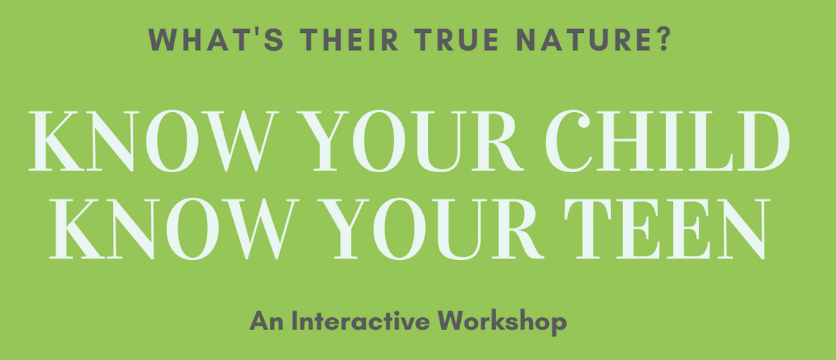 Know Your Child & Know Your Teen - Parenting Workshop