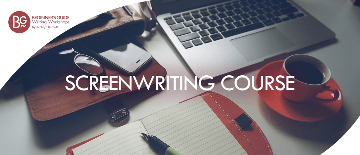 Beginner's Guide: Screenwriting 6 Week Course Online