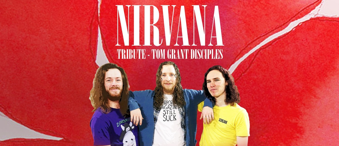 Nirvana Tribute - Tom Grant Disciples
