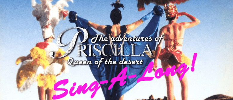 Sing-A-Long Priscilla Queen of the Desert Screening: CANCELLED