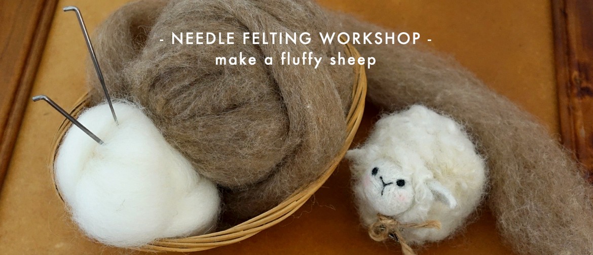 Beginner Needle Felting Workshop - Make a Fluffy Sheep