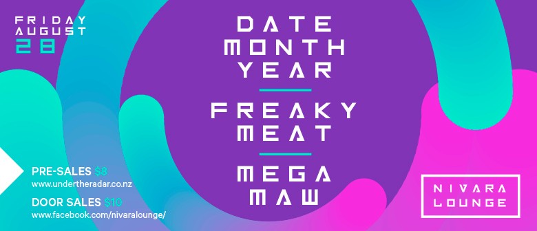 Date Month Year, Freaky Meat, Mega Maw: POSTPONED