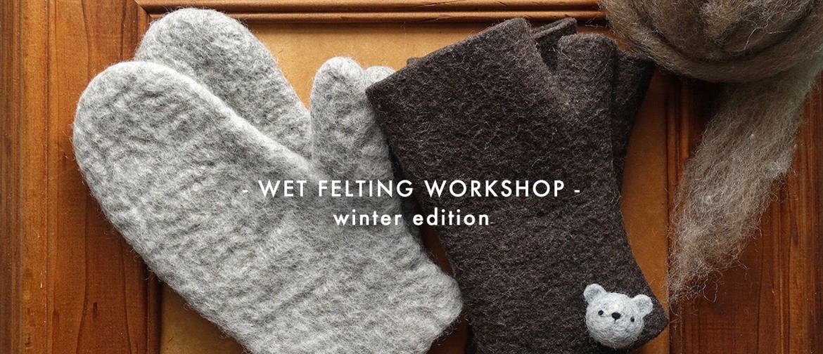 Wet Felting Workshop – Design and Make Your Unique Mittens