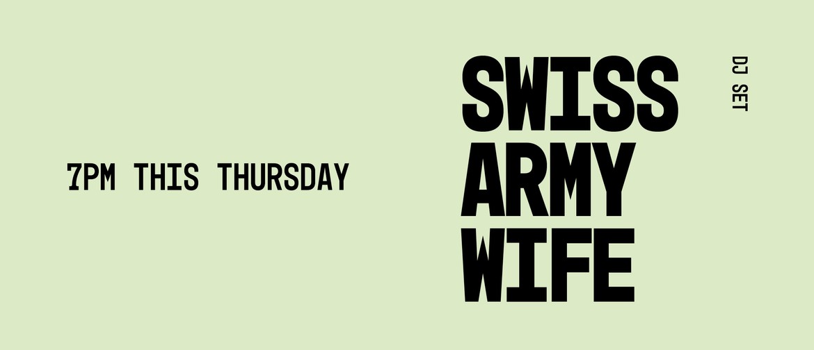 Swiss Army Wife/Live DJ Set