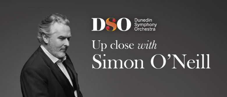 Up Close with Simon O'Neill - A Fundraiser for the DSO: CANCELLED