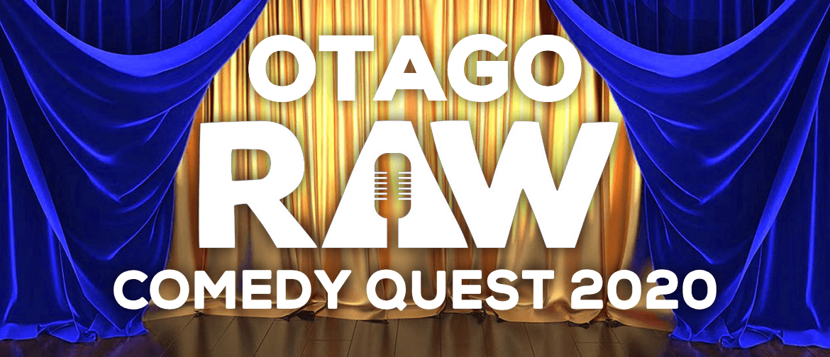 Otago Raw Comedy Quest Finals : SOLD OUT