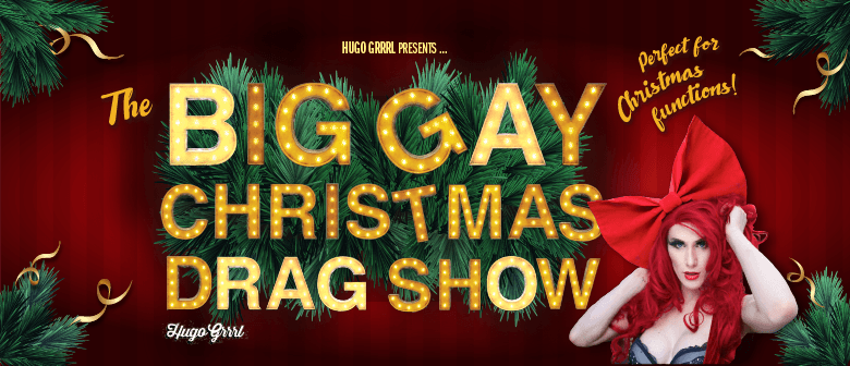 The Big Gay Christmas Drag Show!