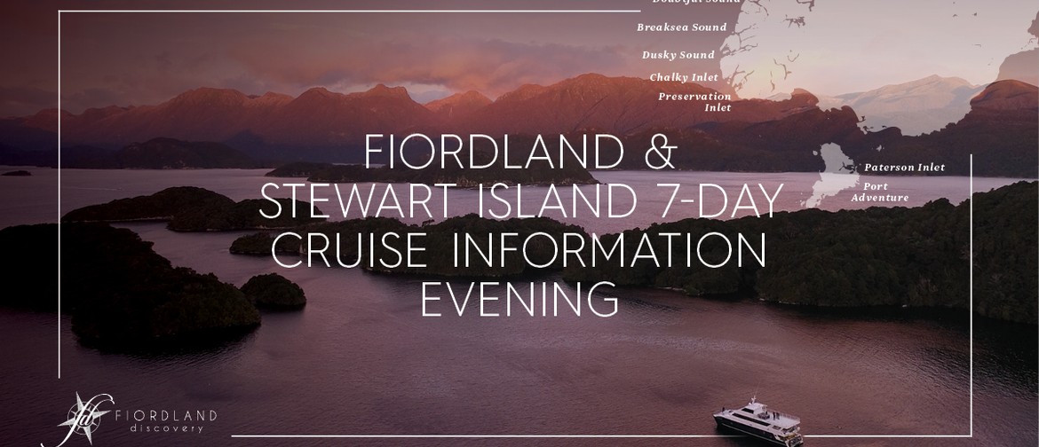 Fiordland and Stewart Island Cruises - Information Evening