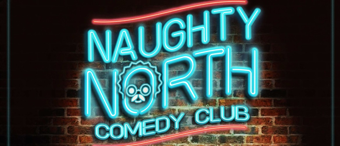 Naughty North Comedy Club