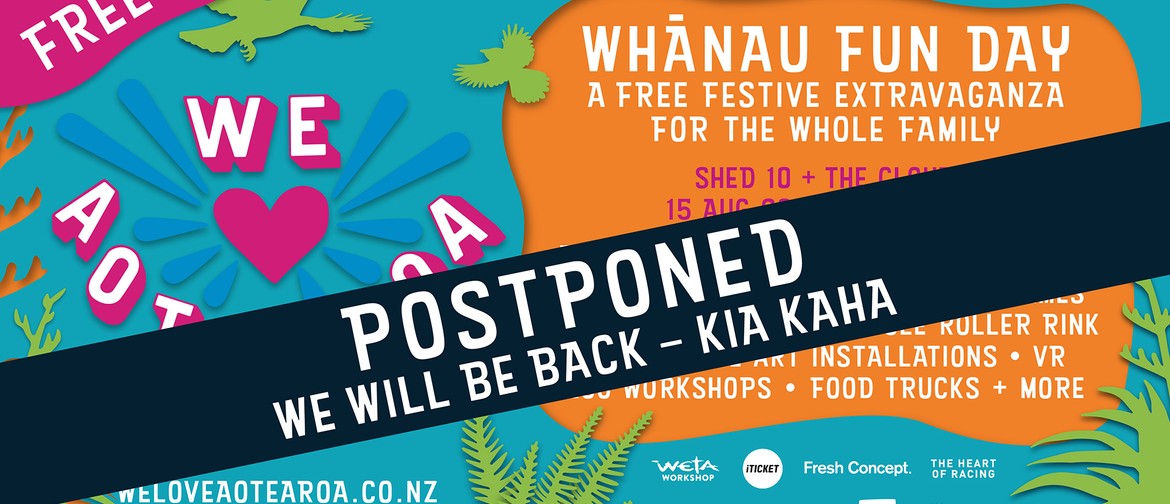 We Love Aotearoa Whānau Fun Day: POSTPONED