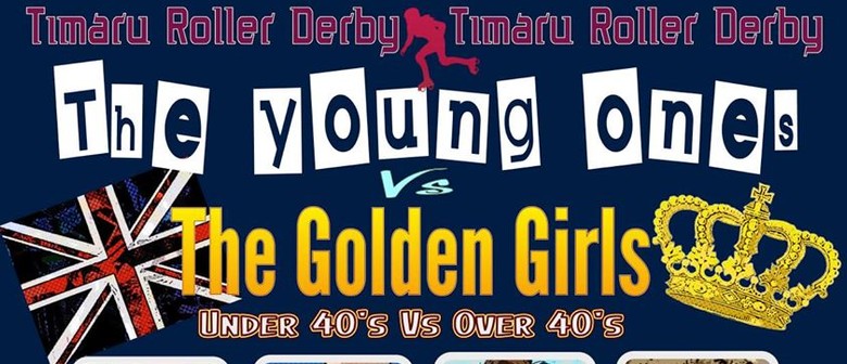 Timaru Roller Derby - The Young Ones Vs The Golden Girls: POSTPONED