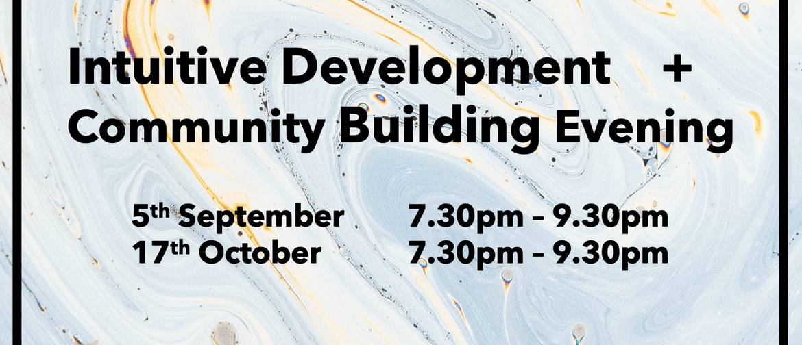 Intuitive Development + Community Building Evening
