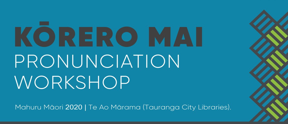 Kōrero Mai Pronunciation Workshop