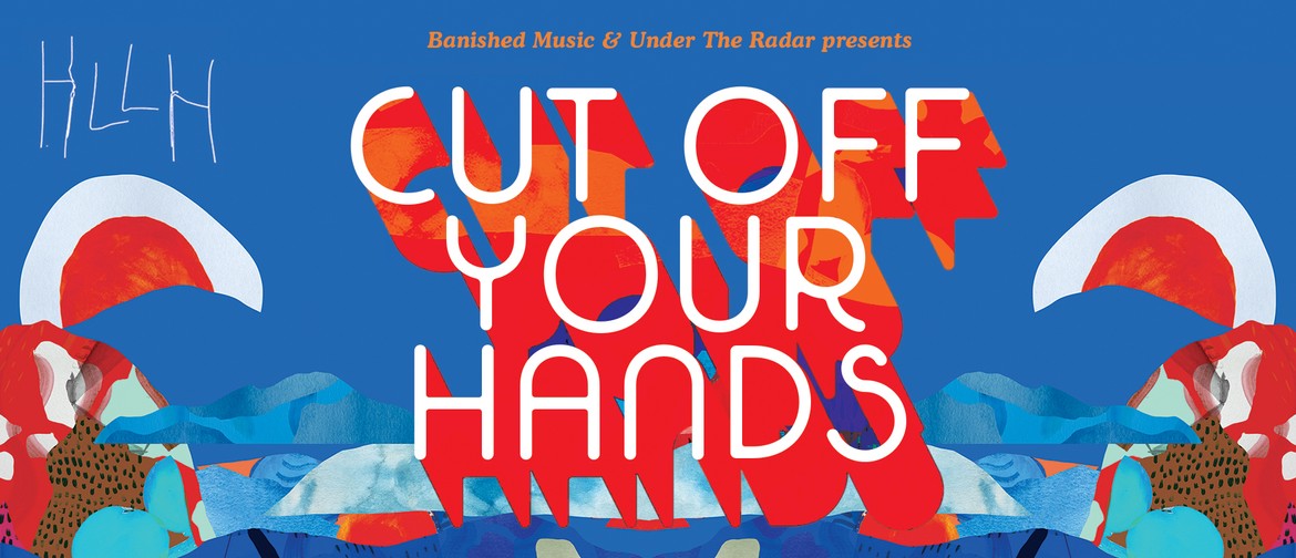 Cut Off Your Hands HLLH Album Release & Final Shows