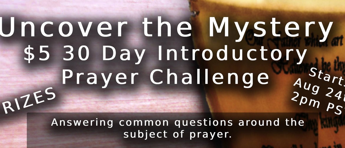 Uncover the Mystery: 30-Day Introductory Prayer Challenge