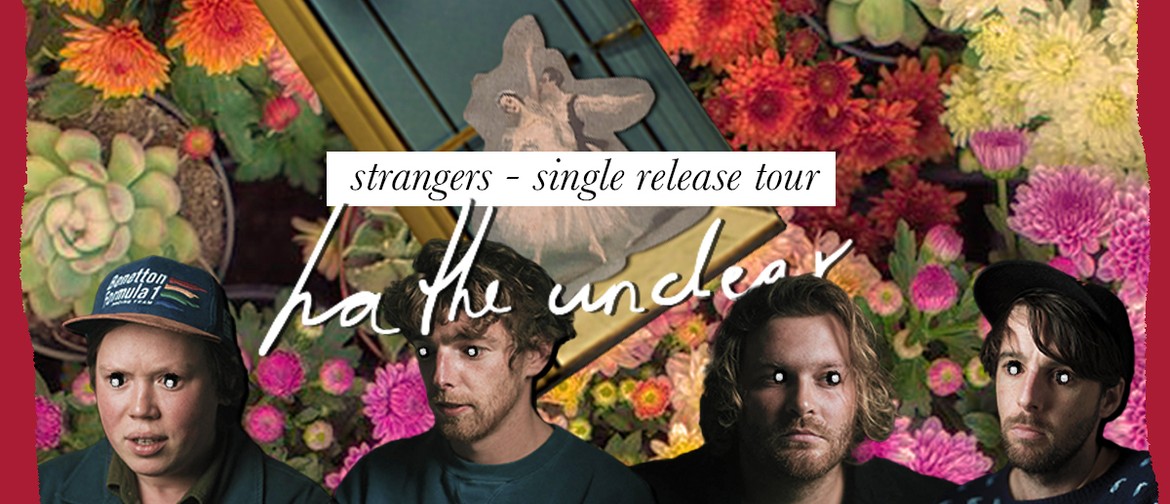 Ha the Unclear - 'Strangers' Single Release Tour