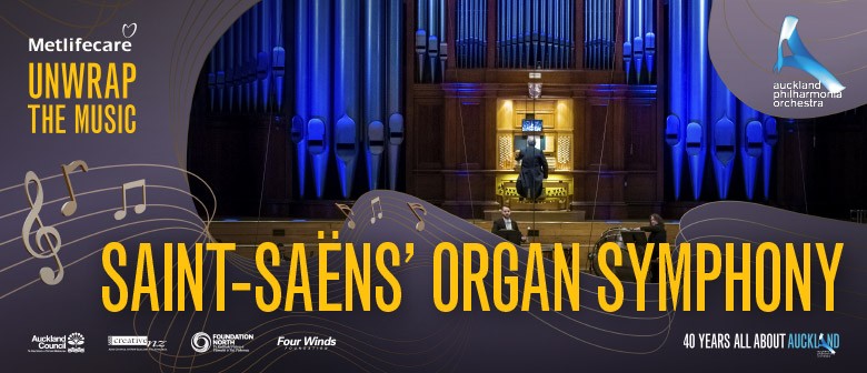 Metlifecare Unwrap the Music: Saint Saëns' Organ Symphony