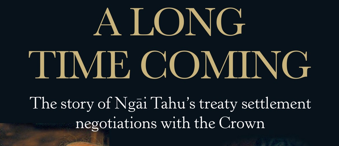 A Long Time Coming: Ngāi Tahu's Settlement