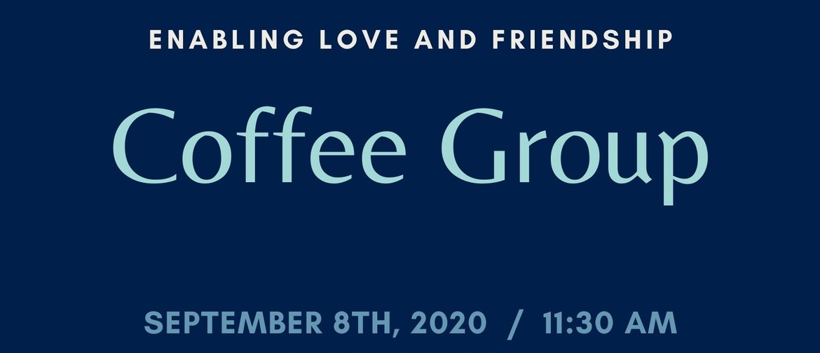 Enabling Love & Friendship Coffee Club