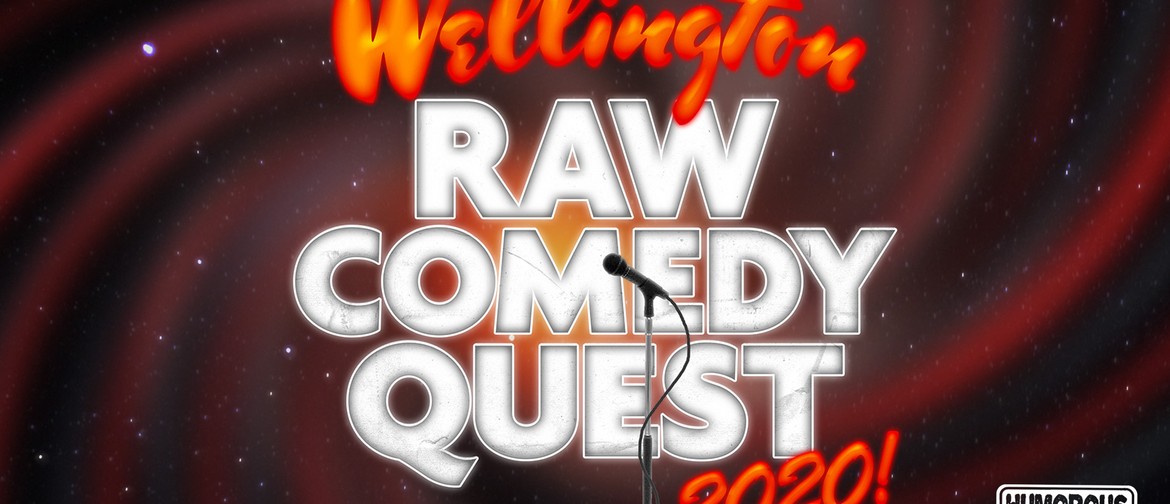 The Wellington Raw Comedy Quest 2020 - extra heat!