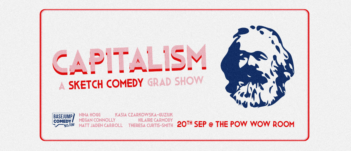 Capitalism: A Sketch Comedy Student Show