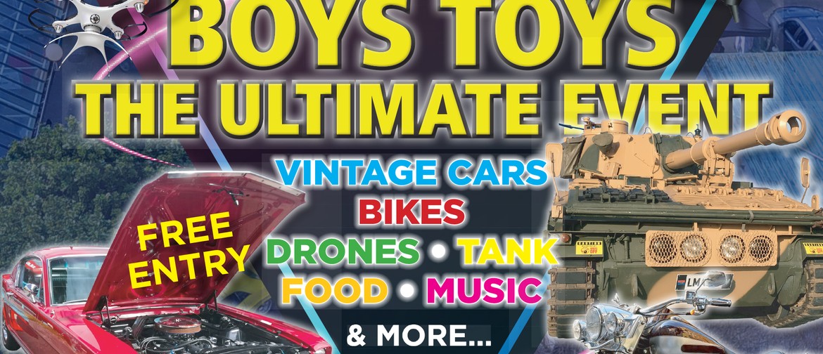 Boys Toys - The Ultimate Event