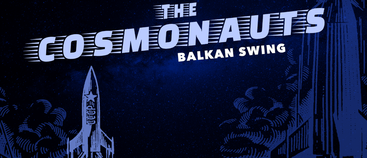 The Cosmonauts – Balkan Swing