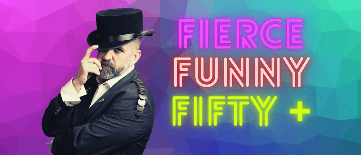 Fierce, Funny, and Fifty-Plus