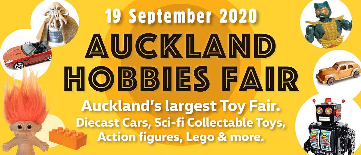 Auckland Hobbies Fair & Toy Fair: CANCELLED