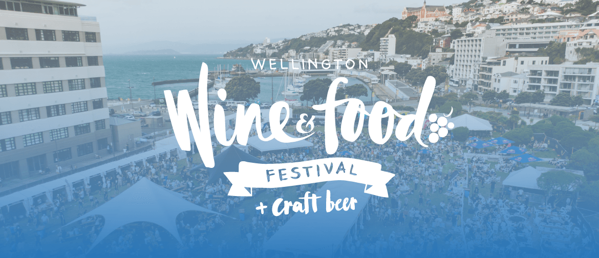 Wellington Wine & Food + Craft Beer Festival 2021