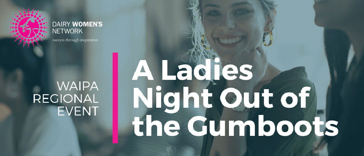 Waipa - A Ladies Night Out of the Gumboots