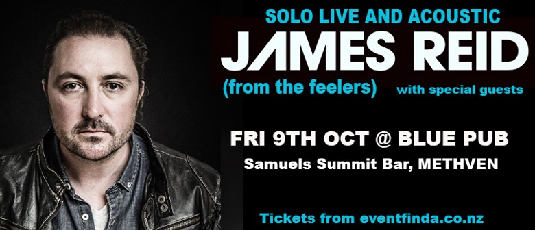 James Reid (the feelers) Samuels Summit Bar Blue Pub Methven: POSTPONED