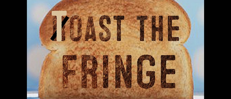 Toast the Fringe: CANCELLED