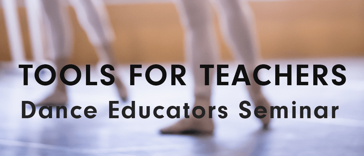 NZSD - Tools for Teachers: Dance Educators Seminar