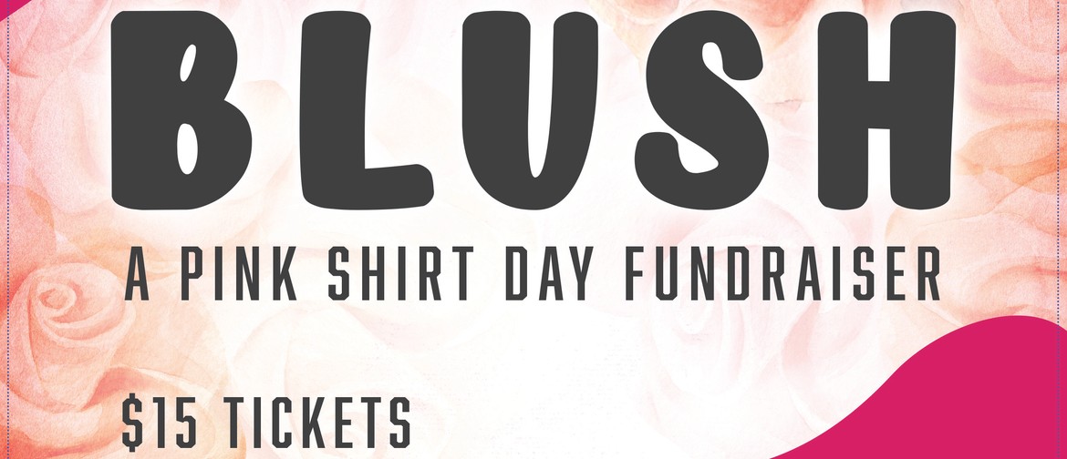 Blush - A Pink Shirt Day Fundraise