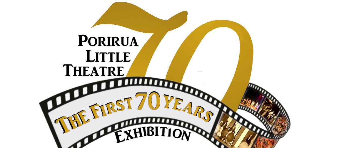 Porirua Little Theatre 70 Years Exhibition