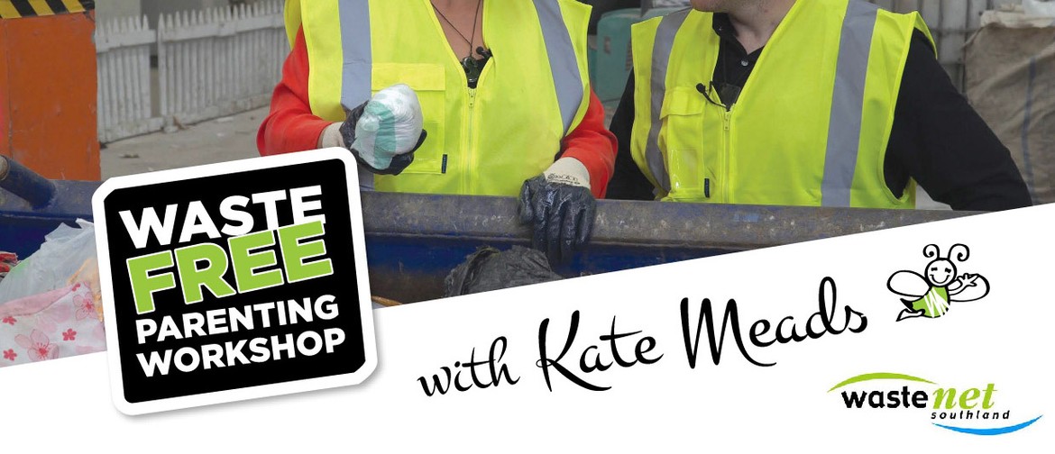 Te Anau Waste Free Parenting Workshop - Kate Meads