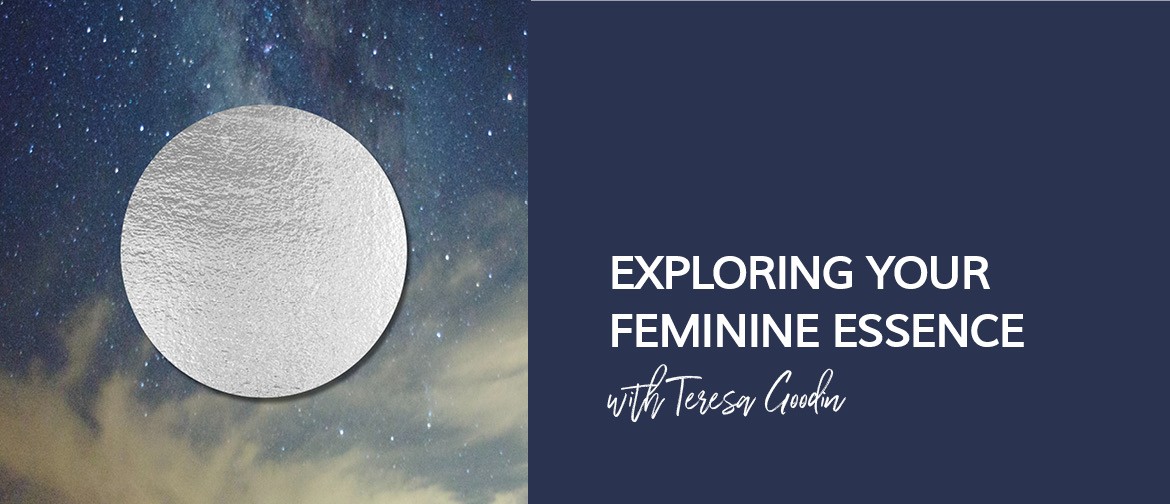 Exploring your Feminine Essence Workshop