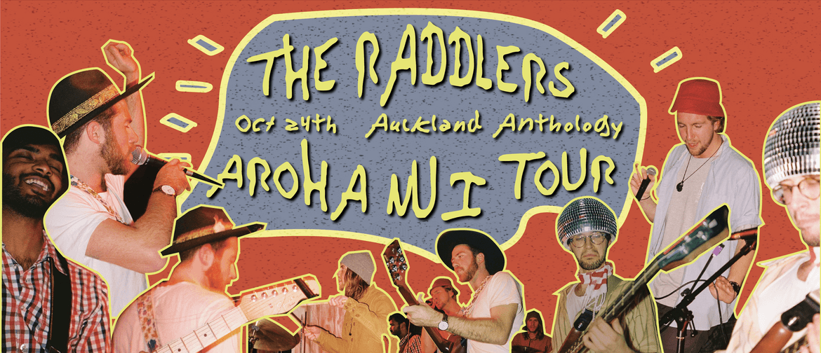 The Raddlers - Aroha Nui Tour