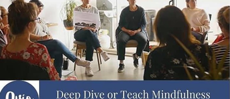 Deep Dive or Teach Mindfulness Accreditation Training