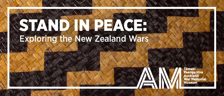 Stand in Peace: Exploring the New Zealand Wars