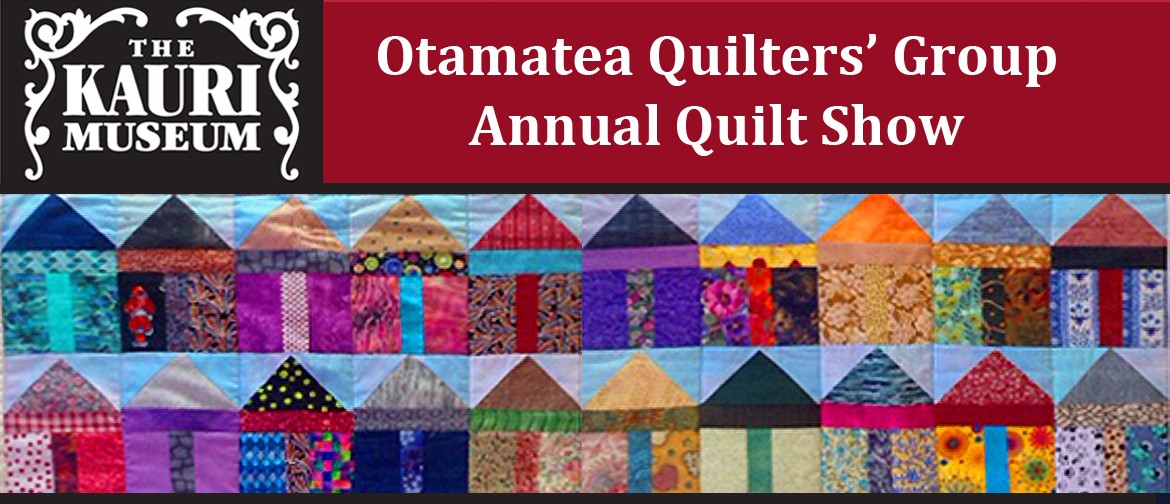 Otamatea Quilters' Group Annual Exhibition