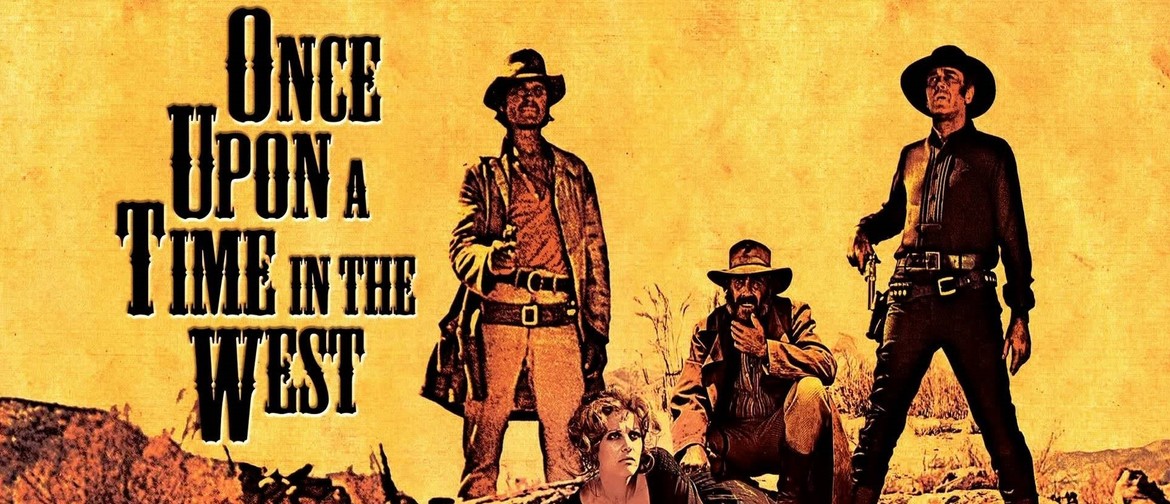 The Lumiere Cinema Presents : Once Upon a Time in the West