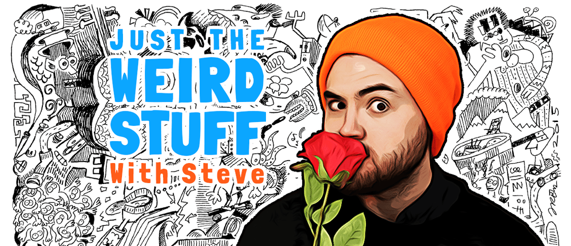Just The Weird Stuff With Steve: CANCELLED